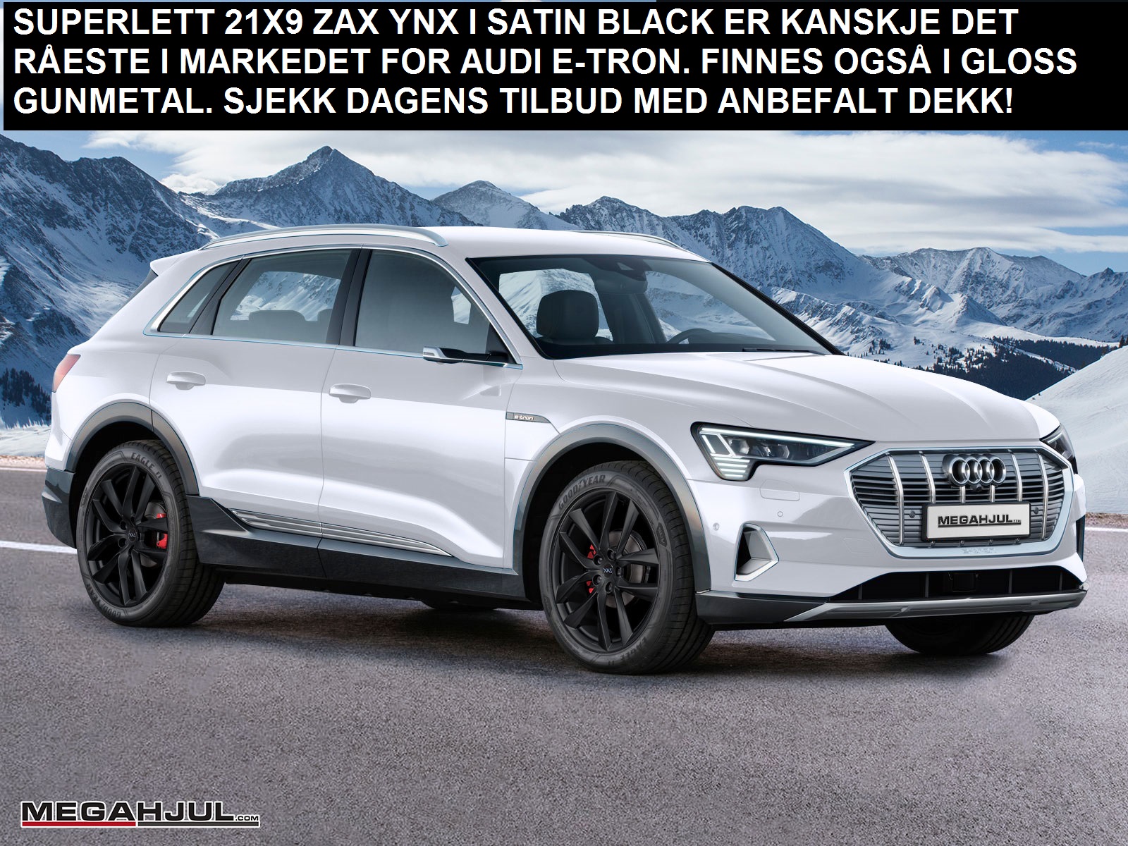 Audi e-tron med 21 tommers ZAX YNX og vinterdekk med topp isegenskaper og god drenering